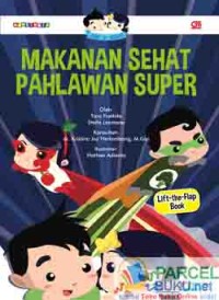 Image of Makanan Sehat Pahlawan Super *Ket: Lift-the-Flap Book
