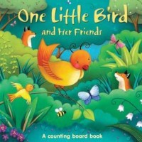 Image of One Little Bird and Her Friends: A counting board book