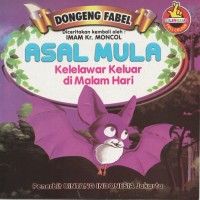 Image of Buku Cerita Anak Bahasa Indonesia & Inggris : Asal Mula Kelelawar Keluar di Malam Hari