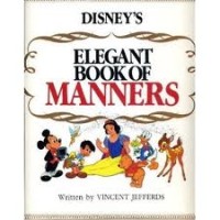 Disneys Elegant Book of Manners