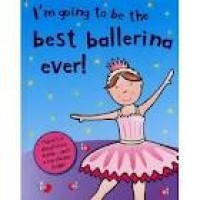 Image of I'm Going to be The Best Ballerina Ever!