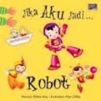 Image of Jika aku jadi...Robot
