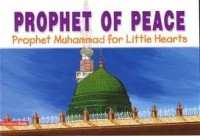 Image of Prophet of Peace: Prophet Muhammad for Little Hearts