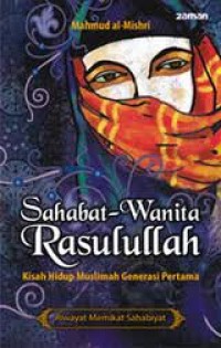 Image of Sahabat Wanita Rasulullah kisah hidup muslimah generasi pertama