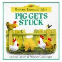 Usborne Farmyard Tales: Pig Gets Stuck
