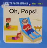 Image of Phonics Makes Readers Learn to Read: Oh, Pops! Book 4