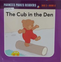Image of Phonics Makes Readers Learn to Read: The Cub in the Den Book 6