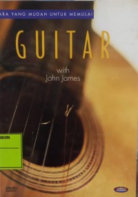 Image of Cara yang Mudah untuk Memulai: Guitar with John James