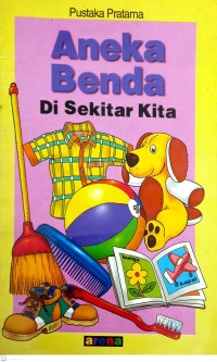 Aneka Benda di Sekitar Kita