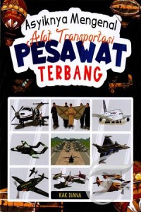 Asyiknya Mengenal Alat Transportasi Pesawat Terbang