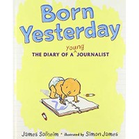 Image of Born Yesterday : The Diary of a Young Journalist