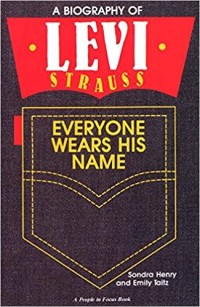 Image of Everyone Wears His Name: A Biography of Levi Strauss