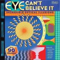 Image of Eye Can't Believe It: Incredible Optical Illusions