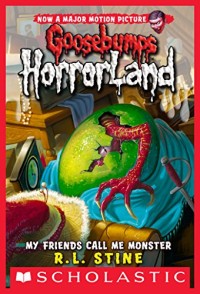 Image of My Friends Call Me Monster (Goosebumps HorrorLand #7)