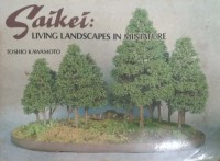 Image of Saikei: Living Landscapes in Miniature