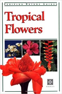 Image of Tropical Flowers (Periplus Nature Guides)