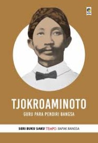 Image of Tjokroaminoto: Guru Para Pendiri Bangsa