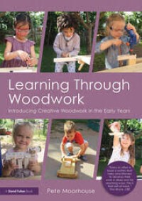 Image of Learning Through Woodwork: Introducing Creative Woodwork in the Early Years