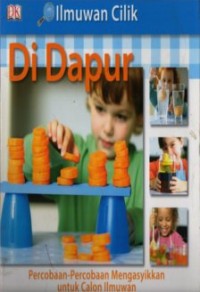 Image of Ilmuwan Cilik di Dapur: Percobaan-Percobaan Mengasyikkan untuk Calon Ilmuwan