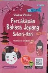 Image of Buku Pintar Percakapan Bahasa Jepang Sehari-hari: Praktis dan Mudah