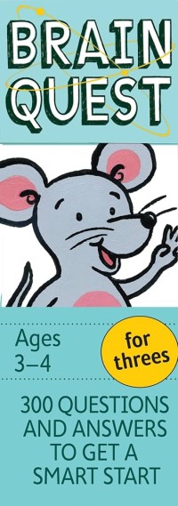 Image of Brain Quest : Ages 3-4 for Threes (300 Questions and Answers to Get a Smart Start)