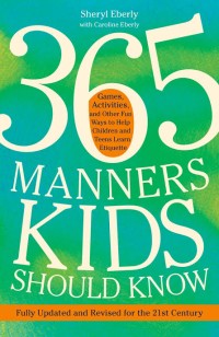 Image of 365 Manners Kids Should Know: Games, Activities, and Other Fun Ways to Help Children and Teens Learn Etiquette
