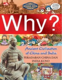 Image of Why? Ancient Civilization of China and India (Peradaban China dan India Kuno)