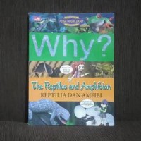 Image of Why? The Reptiles and Amphibian (Reptilia dan Amfibi)