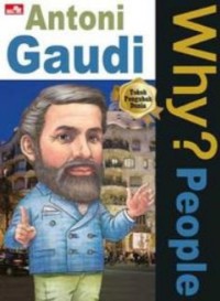 Image of Why? People: Antoni Gaudi