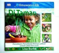 Image of Ilmuwan Cilik di Taman: Percobaan-Percobaan Mengasyikkan untuk Calon Ilmuwan