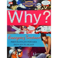 Image of Title: Why? Emergency Treatment (Pertolongan Pertama pada Kecelakaan)
