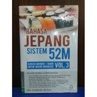 Image of Bahasa Jepang Sistem 52M: Kursus Mandiri 1 Tahun untuk Orang Indonesia Vol. 3