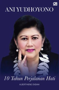 Image of Ani Yudhoyono: 10 Tahun Perjalanan Hati
