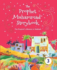 Image of The Prophet Muhammad Storybook: The Prophet's Mission in Makkah