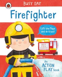 Image of Busy Day: Firefighter: An Action Play Book