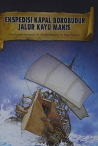 Image of Ekspedisi Kapal Borobudur: Jalur Kayu Manis