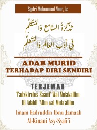 Image of Adab Murid Terhadap Diri Sendiri :Terjemah Tadzkirotus Saami' Wal Mutakallim fii Adabil 'Alim wal Muta'allim