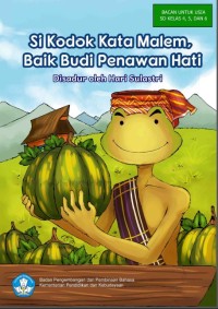 Image of Si Kodok Kata Malem, Baik Budi Penawan Hati:Cerita Rakyat dari Sumatera Utara