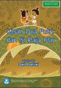 Image of Kisah Dua Putri dan Si Raja Ular:Cerita Rakyat dari Papua
