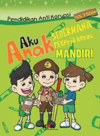 Image of Pendidikan Anti Korupsi Kelas 2 SD: Aku anak Sederhana, Pekerja Keras, Mandiri
